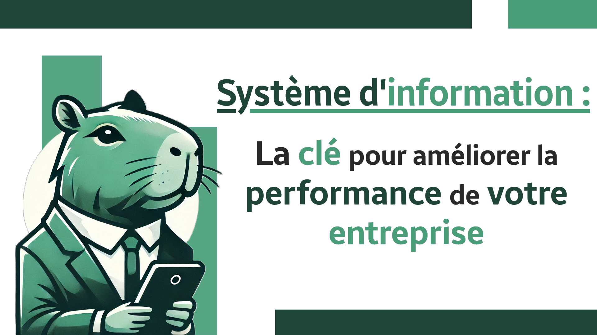 Système d’information : la clé pour améliorer la performance de votre entreprise.
